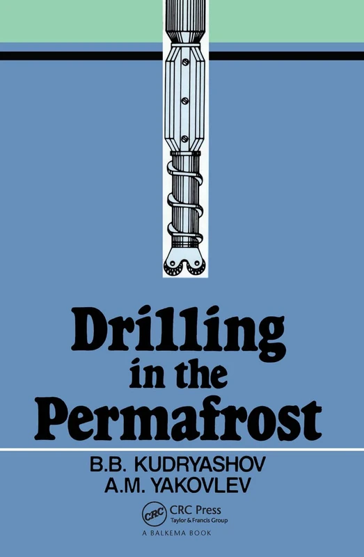 Drilling in the Permafrost: Russian Translations Series, volume 84