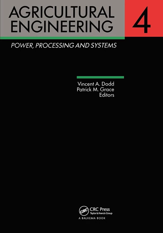 Agricultural Engineering, Volume 4: Power, processing and systems: Proceedings of the Eleventh International Congress on Agricultural Engineering, Dublin, 4-8 September 1989