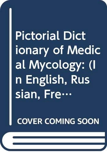 Pictorial Dictionary of Medical Mycology: (In English, Russian, French, German, Latin) - Image 1
