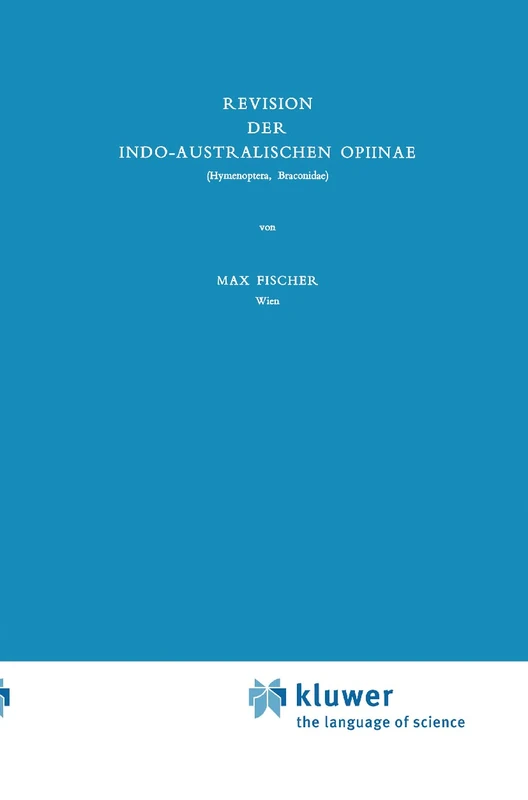 Revision der Indo-Australischen Opiinae: 1 (Series Entomologica, 1)