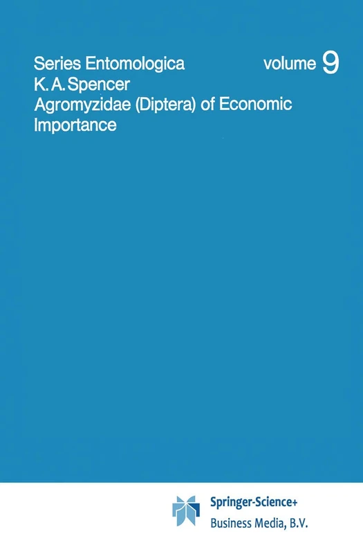 Agromyzidae (Diptera) of Economic Importance: 9 (Series Entomologica, 9)