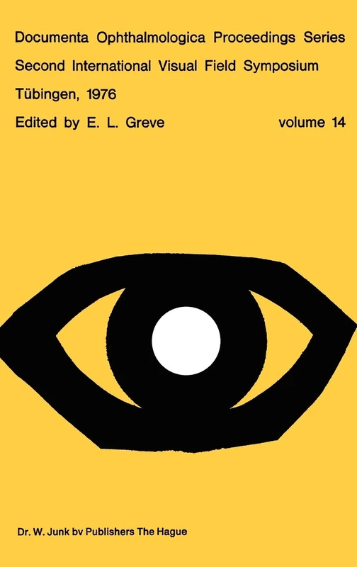 Second International Visual Field Symposium, Tübingen, 19-22 September, 1976: 14 (Documenta Ophthalmologica Proceedings Series, 14)