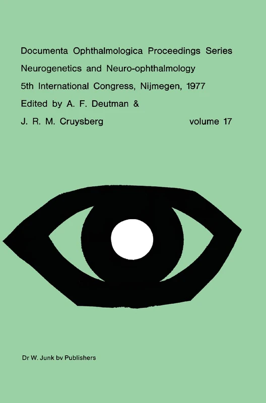Neurogenetics and Neuro-Ophthalmology, 5th International Congress, Nijmegen, The Netherlands, 8-10 September, 1977: 17 (Documenta Ophthalmologica Proceedings Series, 17)