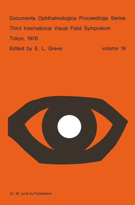 Third International Visual Field Symposium Tokyo, May 3–6, 1978: 19 (Documenta Ophthalmologica Proceedings Series, 19)