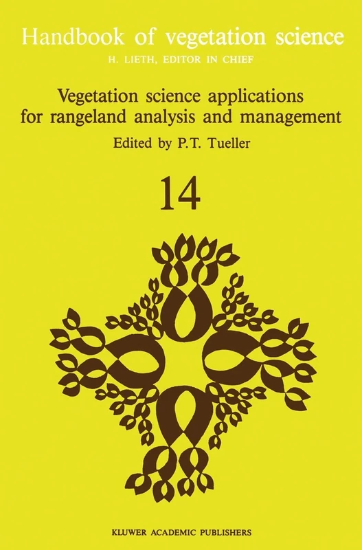 Vegetation science applications for rangeland analysis and management: 14 (Handbook of Vegetation Science, 14)