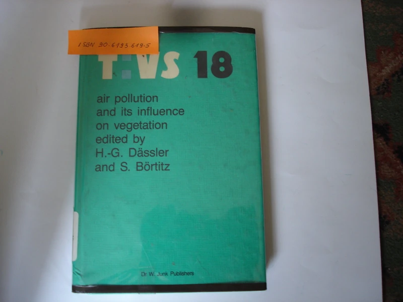 Air Pollution and its Influence on Vegetation: Causes - Effects - Prophylaxis and Therapy: 18 (Tasks for Vegetation Science, 18)