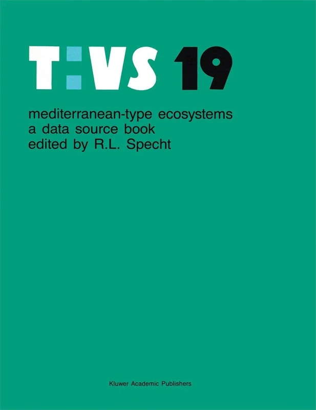 Mediterranean-type Ecosystems: A data source book: 19 (Tasks for Vegetation Science, 19)