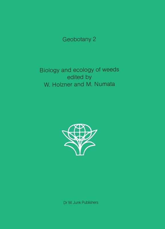 Biology and ecology of weeds: 2 (Geobotany, 2)