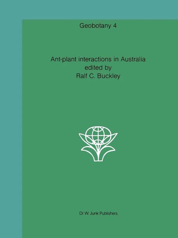 Ant-plant interactions in Australia: 4 (Geobotany, 4)