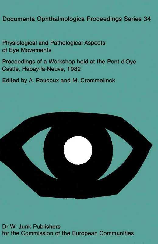 Physiological and Pathological Aspects of Eye Movements: Proceedings of a Workshop held at the Pont d’Oye Castle, Habay-la-Neuve, Belgium, March ... Ophthalmologica Proceedings Series, 34) - Image 1