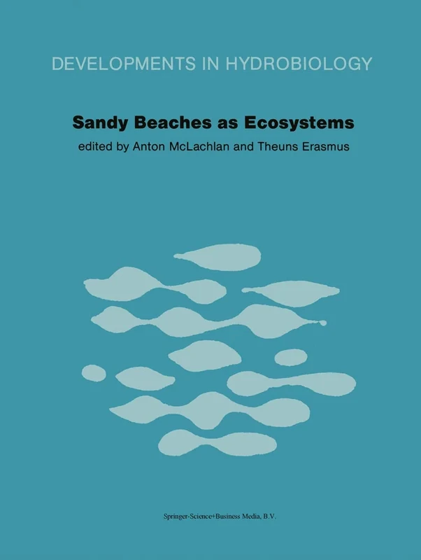 Sandy Beaches as Ecosystems: Based on the Proceedings of the First International Symposium on Sandy Beaches, held in Port Elizabeth, South Africa, 17–21 January 1983 (Developments in Hydrobiology, 19)