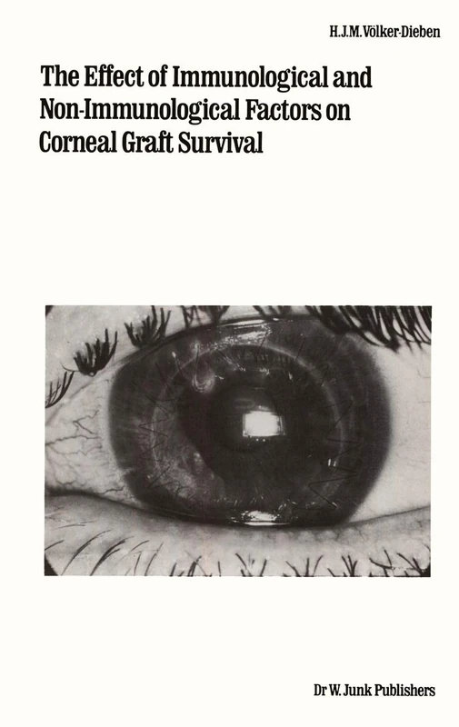 The Effect of Immunological and Non-immunological Factors on Corneal Graft Survival: A Single Centre Study: 8 (Monographs in Ophthalmology, 8)