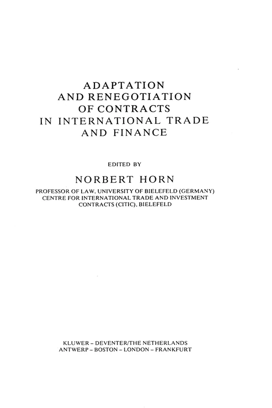 Adaptation and Renegotiation of Contracts in International Trade and Finance (Studies in Transnational Economic Law Set)