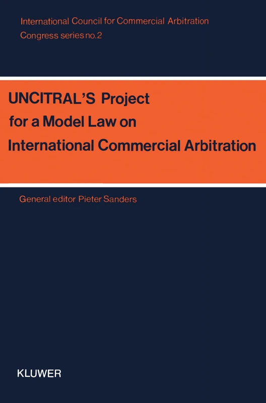 UNCITRAL's Project for a Model Law on International Commercial Arbitration (ICCA Congress Series Set)