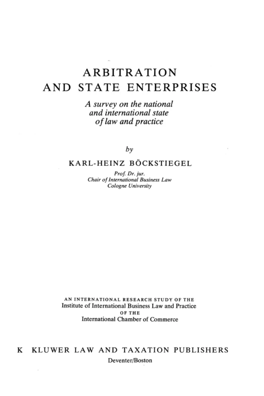 Arbitration and State Enterprises: Survey on the National and International State of Law and Practice
