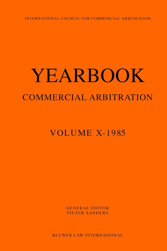 Yearbook Commercial Arbitration Volume X - 1985: 10