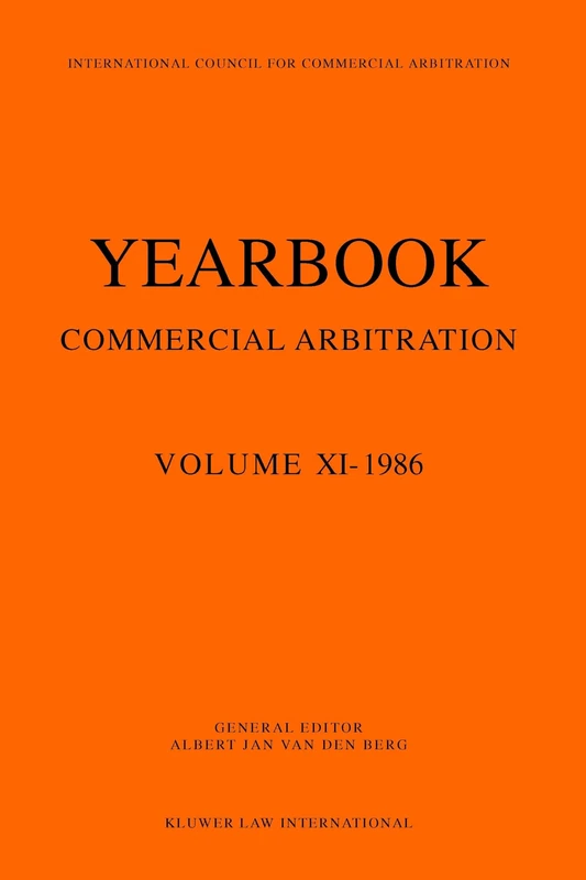 Yearbook Commercial Arbitration Volume XI - 1986: 11 (Yearbook Commercial Arbitration Set)