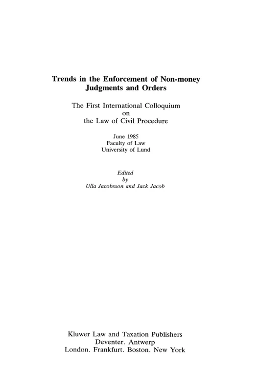 Trends in the Enforcement of Non-Money Judgments and Orders: The First International Colloquium on the law of Civil Procedure