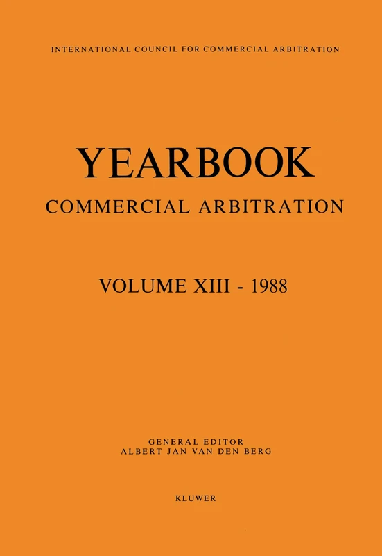 Yearbook Commercial Arbitration Volume XIII - 1988: 13 (Yearbook Commercial Arbitration Set)