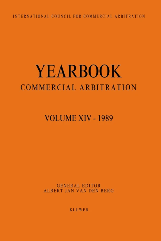 Yearbook Commercial Arbitration Volume XIV - 1989: Yearbookcommercial arb 1989): 14 (Yearbook Commercial Arbitration Set)