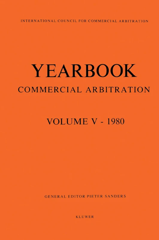 Yearbook Commercial Arbitration Volume V - 1980: 5 (Yearbook Commercial Arbitration Set)