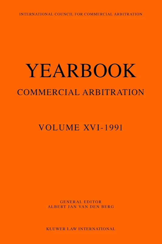 Yearbook Commercial Arbitration Volume XVI - 1991: 16