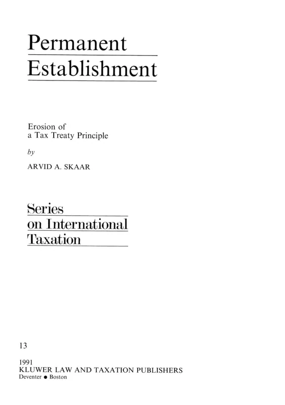 Permanent Establishment: Erosion of a Tax Treaty Principle (International Taxation, 13)