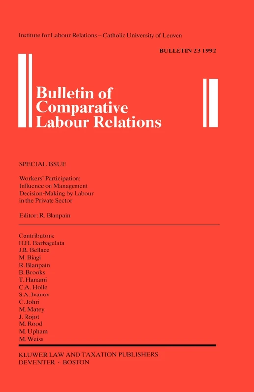 Workers' Participation: Influence on Management Decision-making by Labour in the Private Sector (Bulletin of Comparative Labour Relations) (Bulletin of Comparative Labour Relations Series Set)