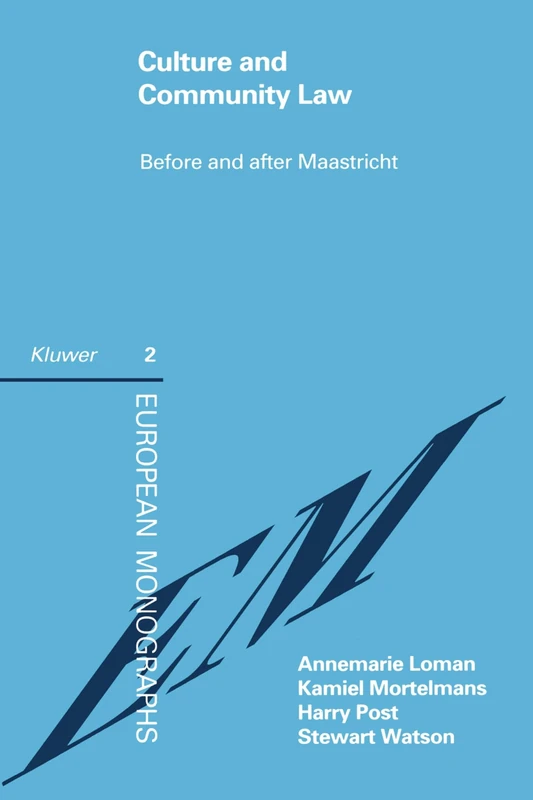 Culture and Community Law: Before and After Maastricht (European Monographs) (European Monographs Series Set) - Image 1