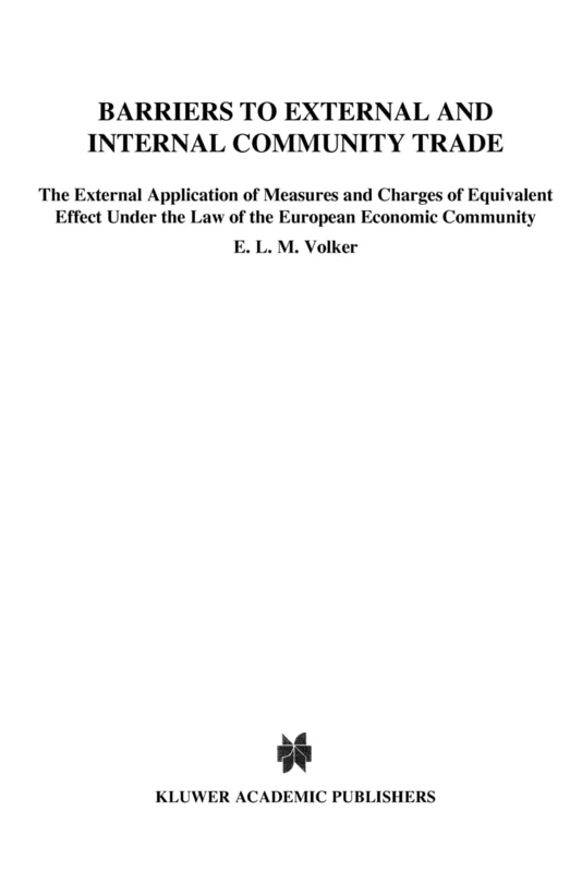 Barriers to External and Internal Community Trade: The External Application of Measures and Charges of Equivalent Effect Under the Law of the Europe