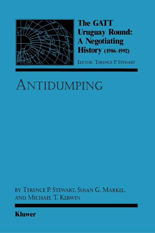 The GATT Uruguay Round: A Negotiating History (1986-1992): Antidumping