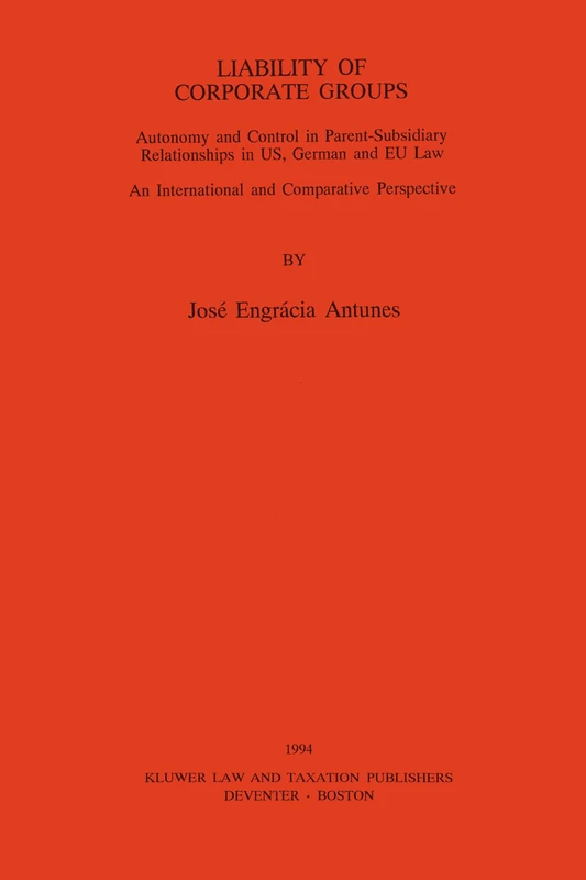 Liability of Corporate Groups: Autonomy and Control in Parent-Subsidiary Relationships in US, Germann And EU Law (Studies in Transnational Economic Law Set)