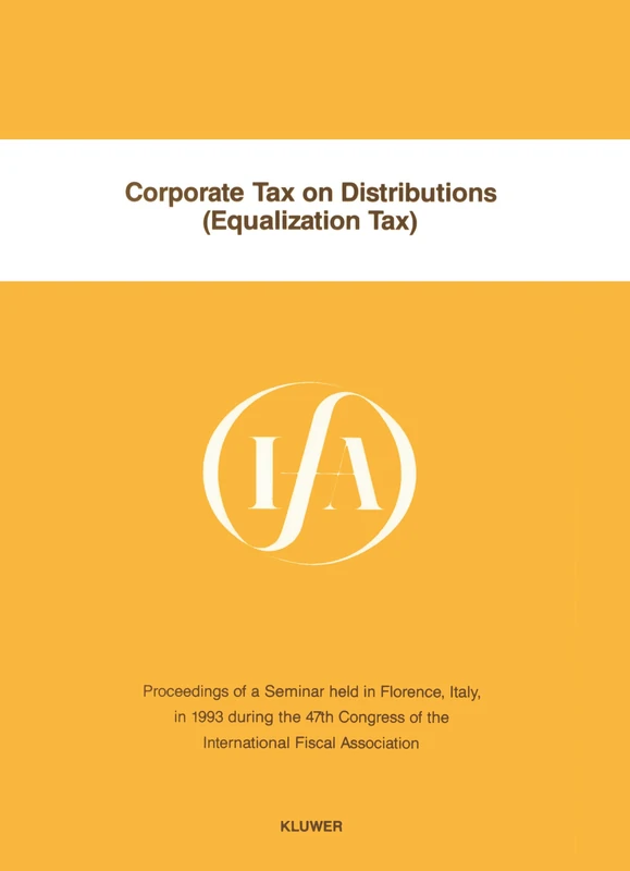 Corporate Tax on Distributions (Equalization Tax) (JFA Congress Seminar) (IFA Congress Series Set)