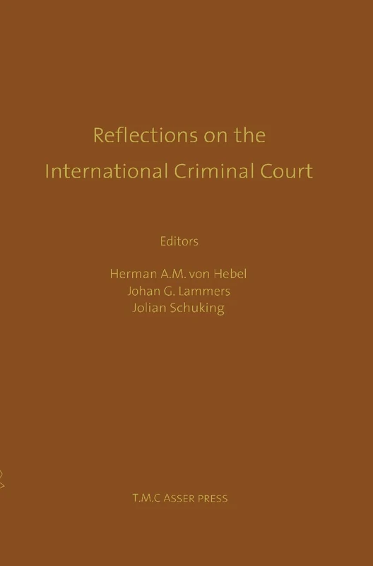 Reflections on the International Criminal Court:Essays in Honour of Adriaan Bos