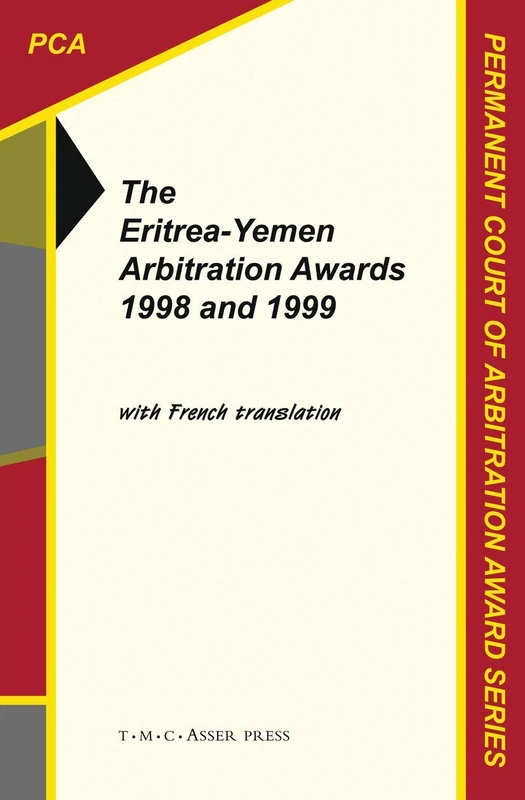 The Eritrea-Yemen Arbitration Awards 1998 and 1999: 1 (Permanent Court of Arbitration Award Series, 1)