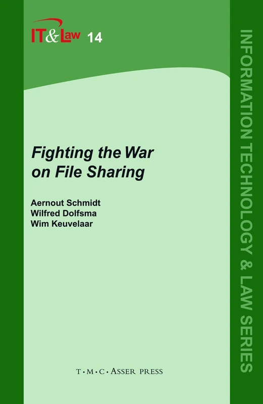 Fighting the War on File Sharing: 14 (Information Technology and Law Series, 14) - Image 1