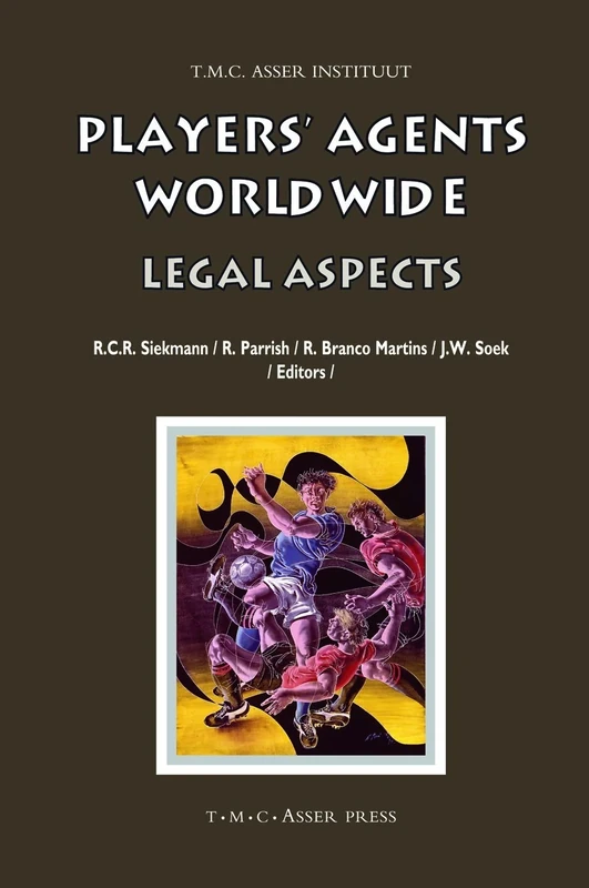 Players' Agents Worldwide: Legal Aspects (ASSER International Sports Law Series)