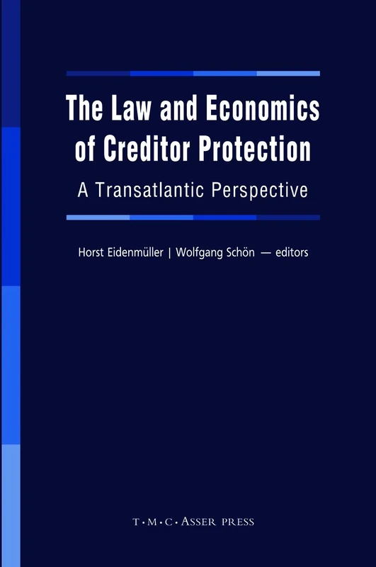 The Law and Economics of Creditor Protection: A Transatlantic Perspective
