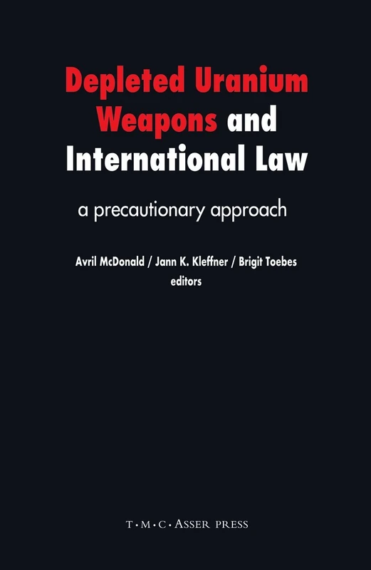 Depleted Uranium Weapons and International Law: A Precautionary Approach