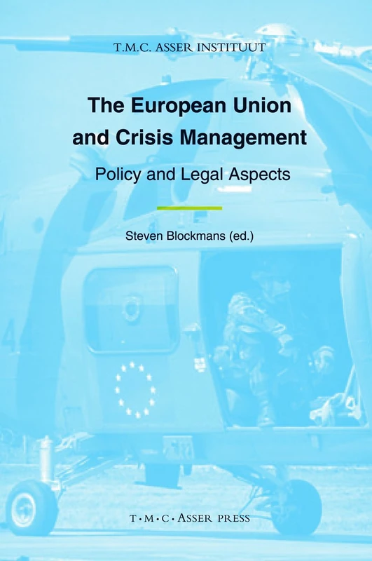 The European Union and Crisis Management: Policy and Legal Aspects