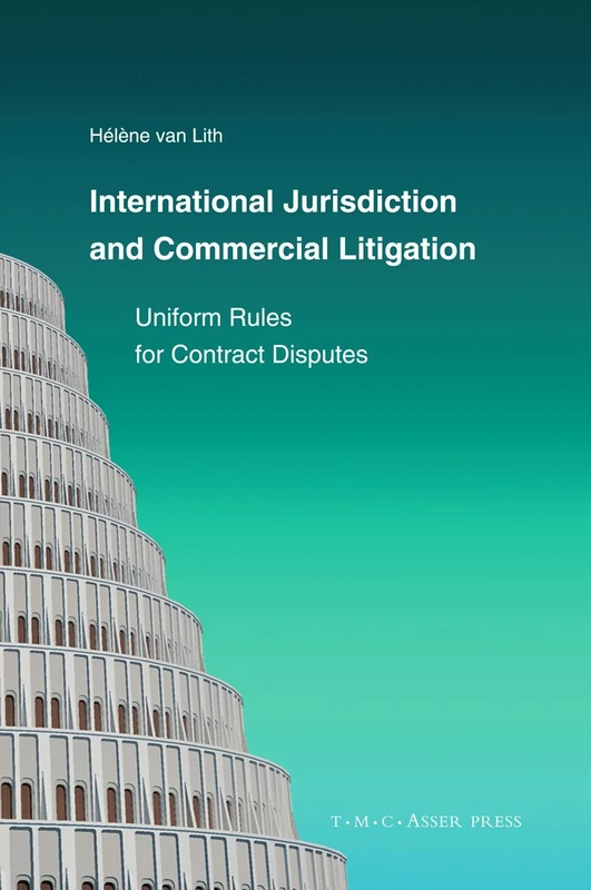 International Jurisdiction and Commercial Litigation: Uniform Rules for Contract Disputes