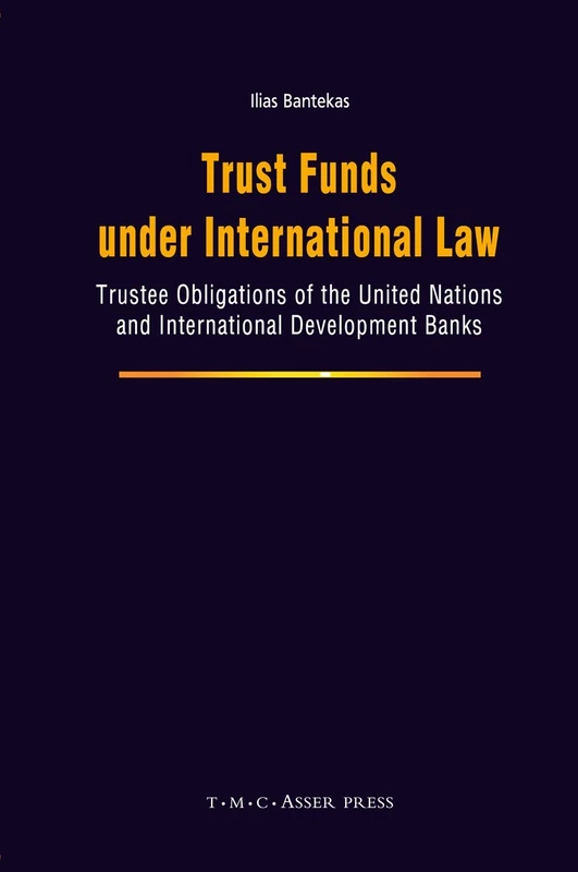 Trust Funds under International Law: Trustee Obligations of the United Nations and International Development Banks