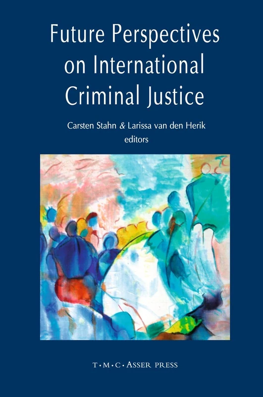 T.M.C. Asser Press - Future Perspectives on International Criminal Justice