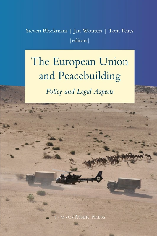 The European Union and Peacebuilding: Policy and Legal Aspects