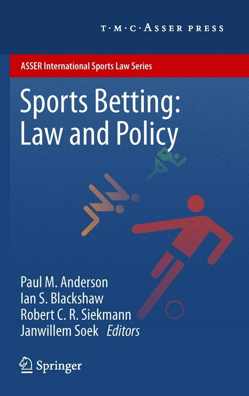 Sports Betting: Law and Policy (ASSER International Sports Law Series)
