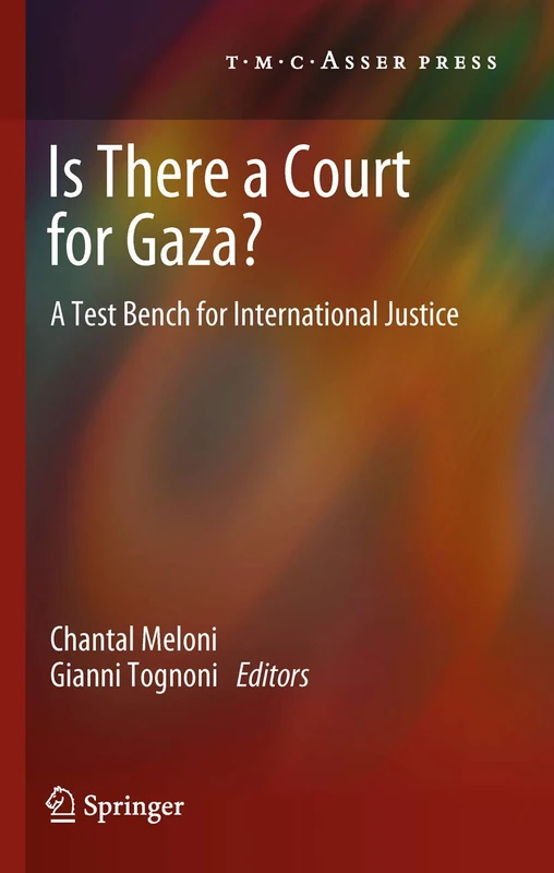 T.M.C. Asser Press - Is There a Court for Gaza? Book