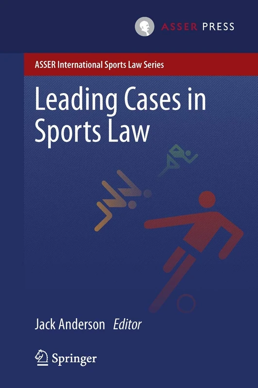 Leading Cases in Sports Law (ASSER International Sports Law Series)