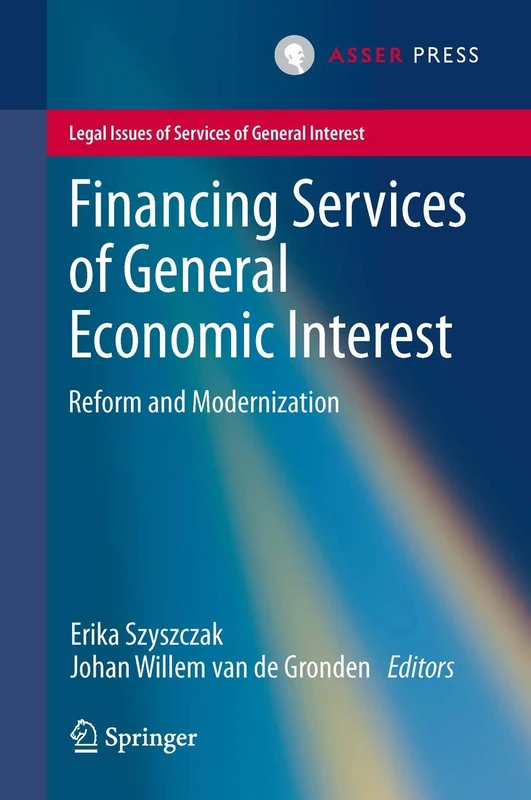 Financing Services of General Economic Interest: Reform and Modernization (Legal Issues of Services of General Interest)