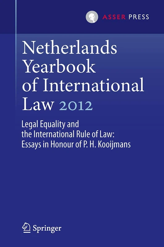 Netherlands Yearbook of International Law 2012: Legal Equality and the International Rule of Law - Essays in Honour of P.H. Kooijmans: 43 - Image 1