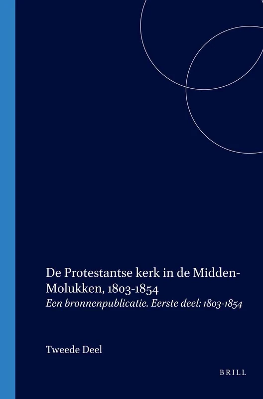 de Protestantse Kerk in de Midden-Molukken, 1803-1854: Een Bronnenpublicatie. Eerste Deel: 1803-1854 - Image 1